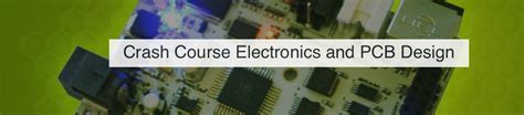 crash course electronics and pcb design|Crash Course Electronics and PCB Design.